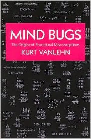 [Learning, Development, and Conceptual Change 01] • Mind Bugs · the Origins of Procedural Misconceptions